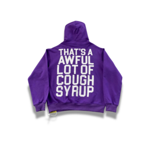 That’s A Awful Lot of Cough Syrup Hoodie
